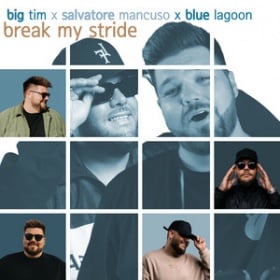 BIG TIM X SALVATORE MANCUSO X BLUE LAGOON - BREAK MY STRIDE